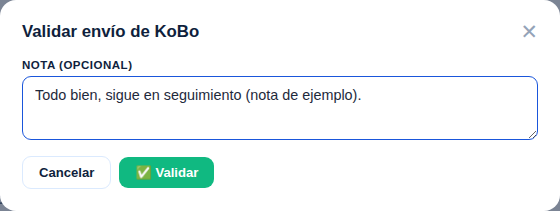 Modal "Validar envío de KoBo" con un campo de nota opcional y el botón Validar.
